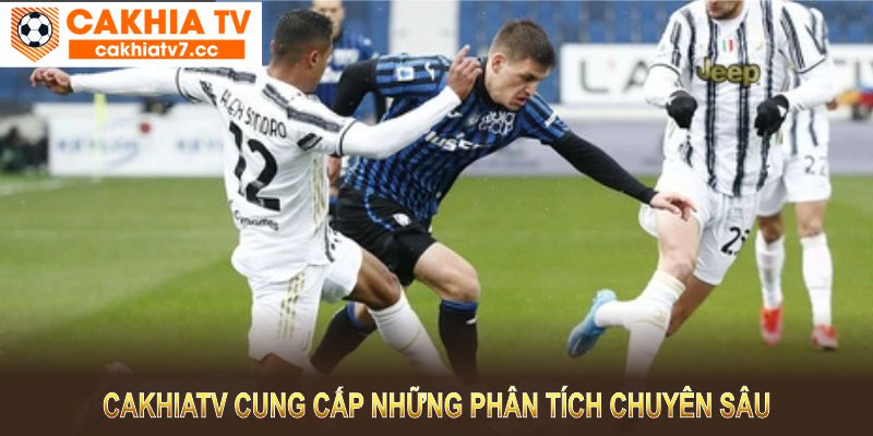 CakhiaTV không chỉ dừng lại ở tỷ số mà còn cung cấp những phân tích chuyên sâu